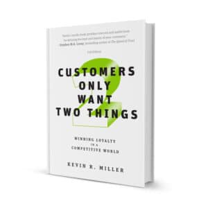 Customers Only Want Two Things: Winning Loyalty in a Competitive World (Winning Customer Loyalty Book 1) Paperback